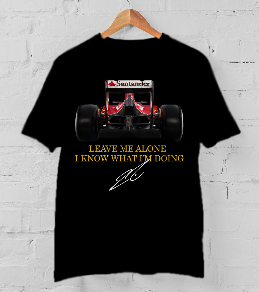 Kimi Raikkonen Leave Me Alone I Know What I'm Doing Santander Racing Car Signature T-Shirt