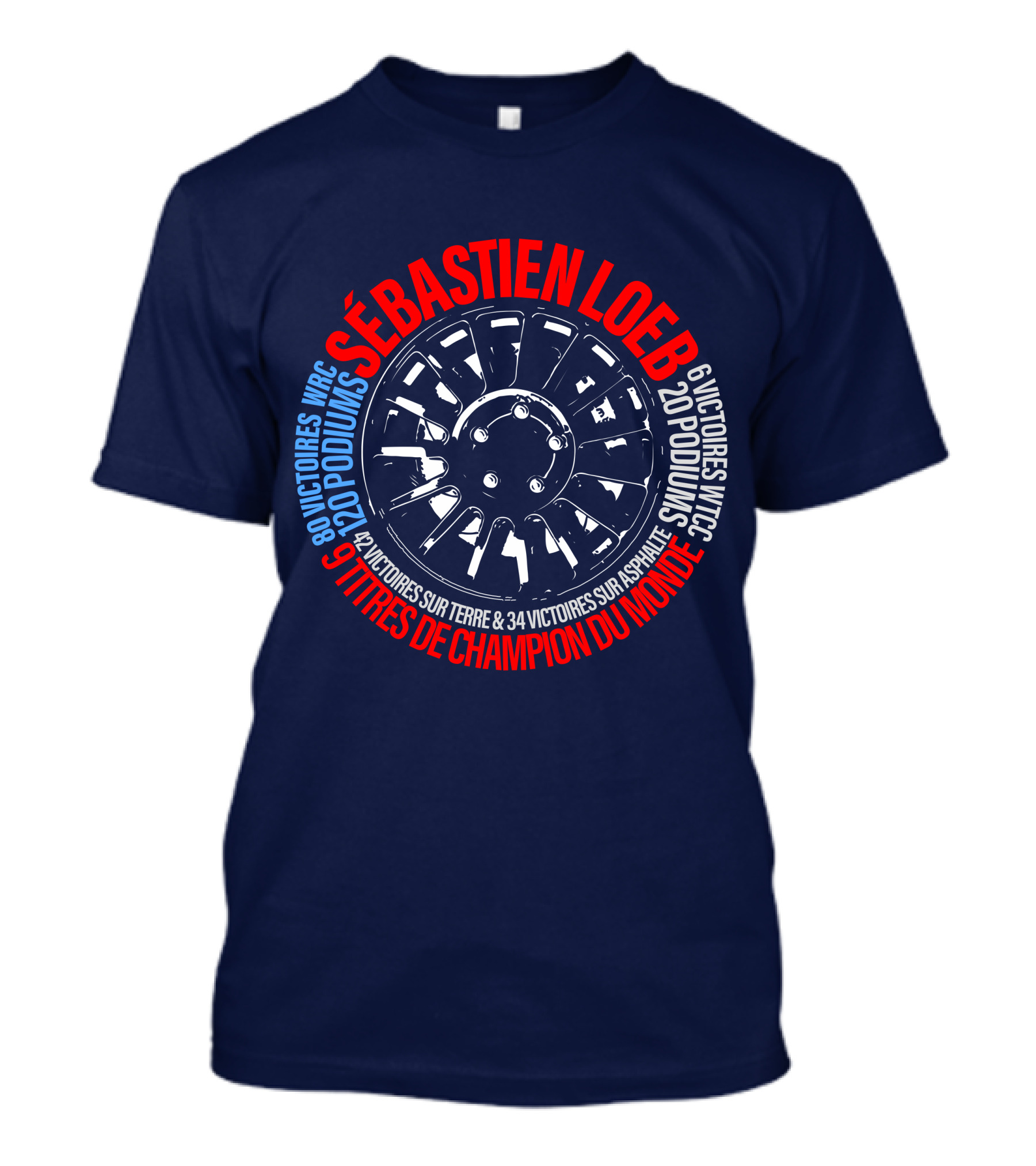 Sébatien Loeb 9 Titres De Champion Du Monde 80 Victoires WRC 20 Podiums 6 Victoires WTCC 24 Victoires Sur Terre 34 Victoires Sur Asphalte T-Shirt