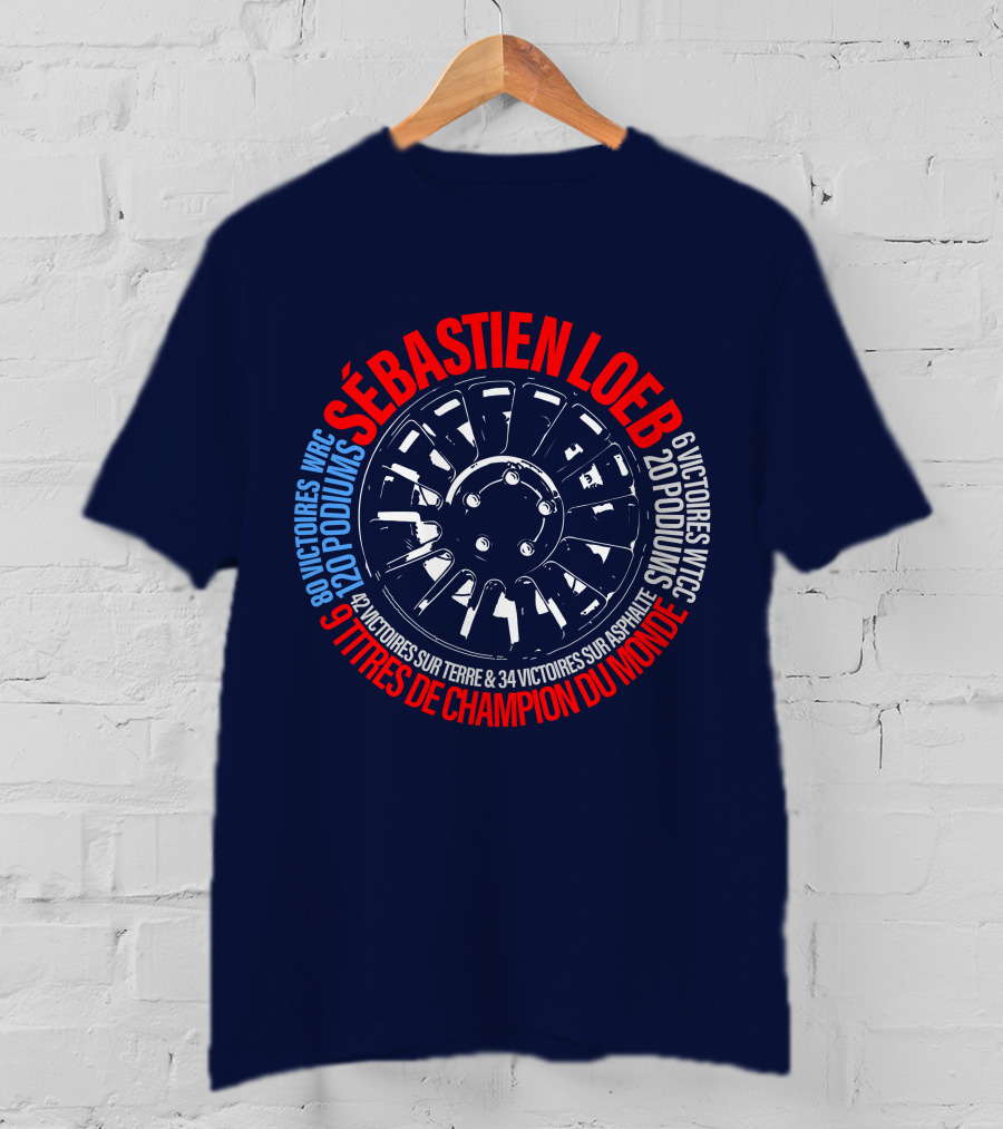 Sébatien Loeb 9 Titres De Champion Du Monde 80 Victoires WRC 20 Podiums 6 Victoires WTCC 24 Victoires Sur Terre 34 Victoires Sur Asphalte T-Shirt