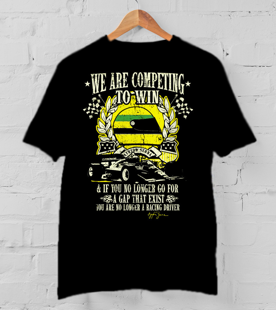 We Are Competing To Win Ayrton Senna Racing Driver Quote And Flag T-Shirt