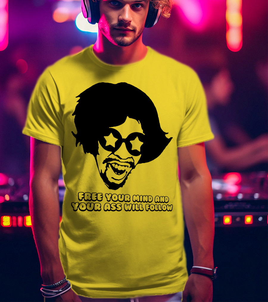Free Your Mind And Your Ass Will Follow Funkadelic Bootsy Collins T-Shirt
