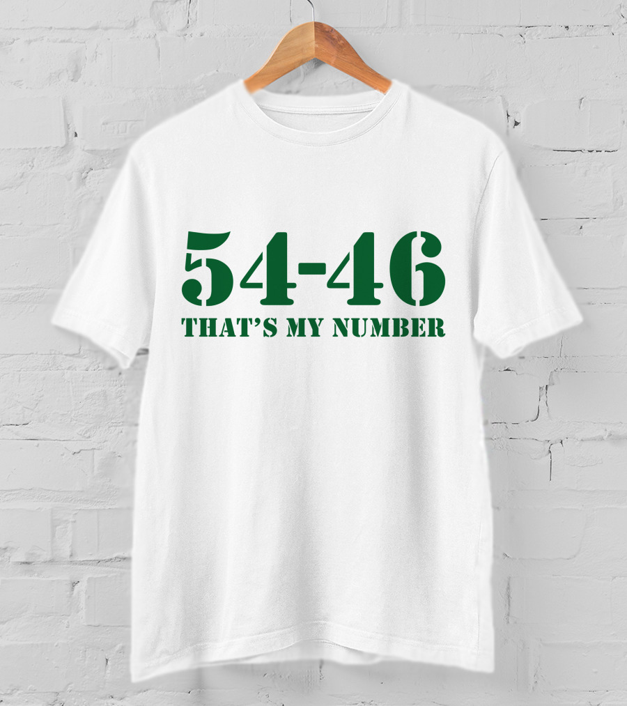 54-46 That's My Number T-Shirt