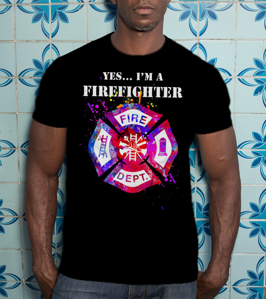 Yes I'm A Firefighter Fire Dept Maltese Cross T-Shirt