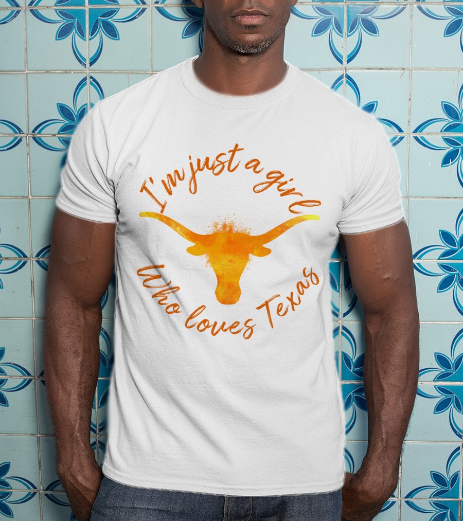 I'm Just A Girl Who Loves Texas Longhorns T-Shirt