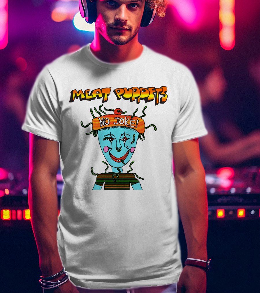 Meat Puppets No Joke Colorful Cartoon Character With Hat And Bright Smile T-Shirt