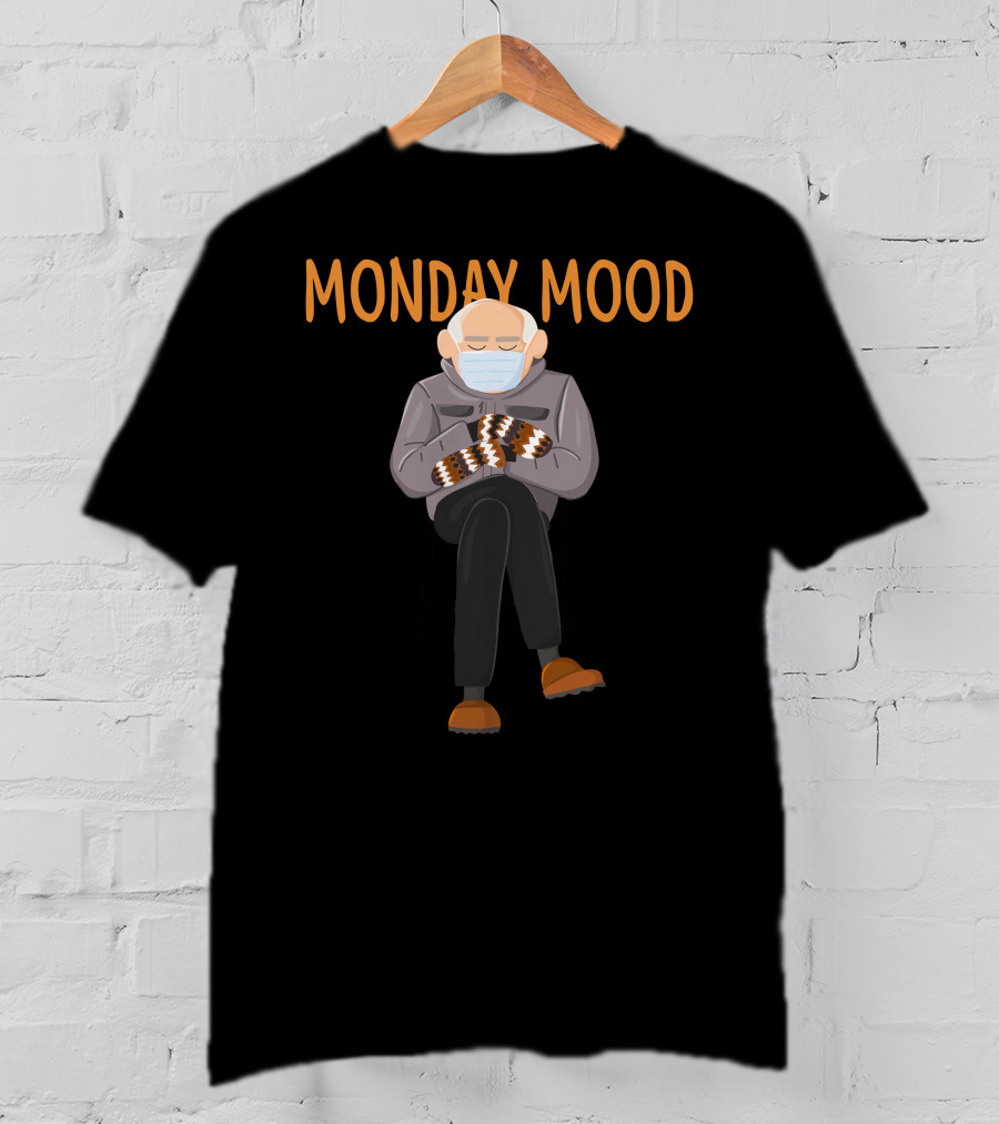 Monday Mood Bernie Sanders Meme T-Shirt