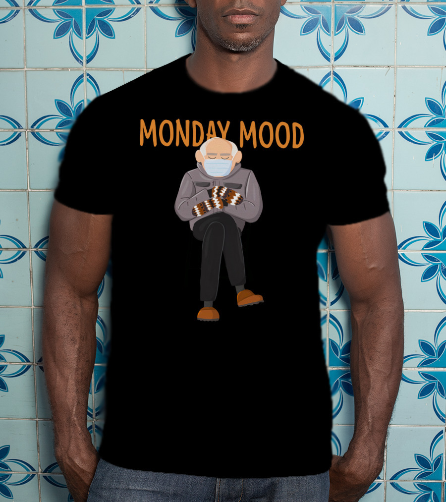 Monday Mood Bernie Sanders Meme T-Shirt