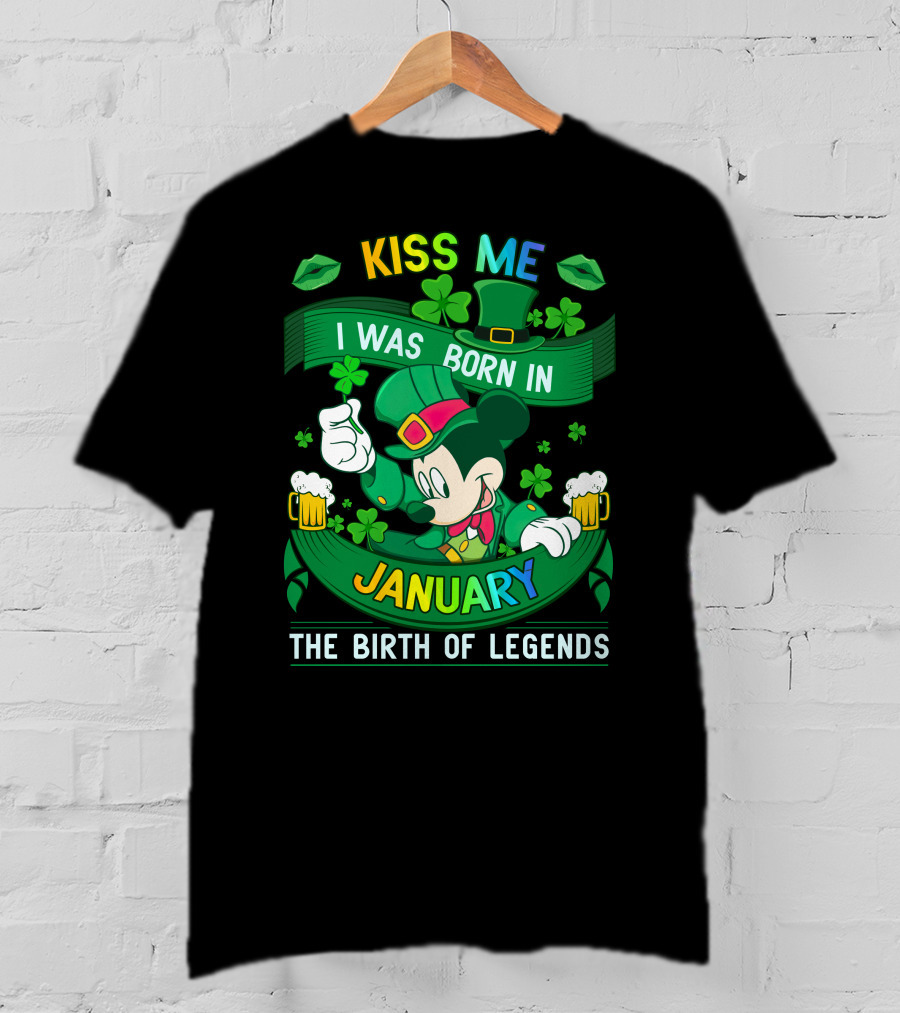 Kiss Me I Was Born In January The Birth Of Legends T-Shirt