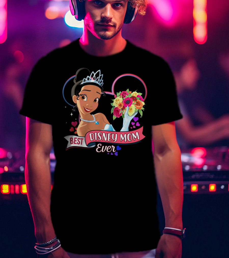 Best Disney Mom Ever Tiana Princess And The Frog Mouse Ears T-Shirt