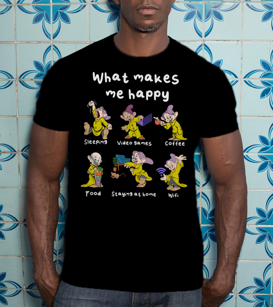 What Makes Me Happy Sleeping Video Games Coffee Food Staying At Home Wifi Dopey T-Shirt