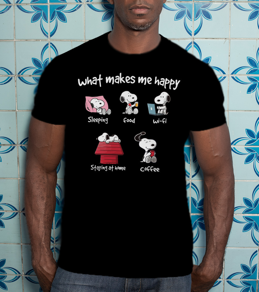 What Makes Me Happy Snoopy Sleeping Food Wi-Fi Staying At Home Coffee T-Shirt