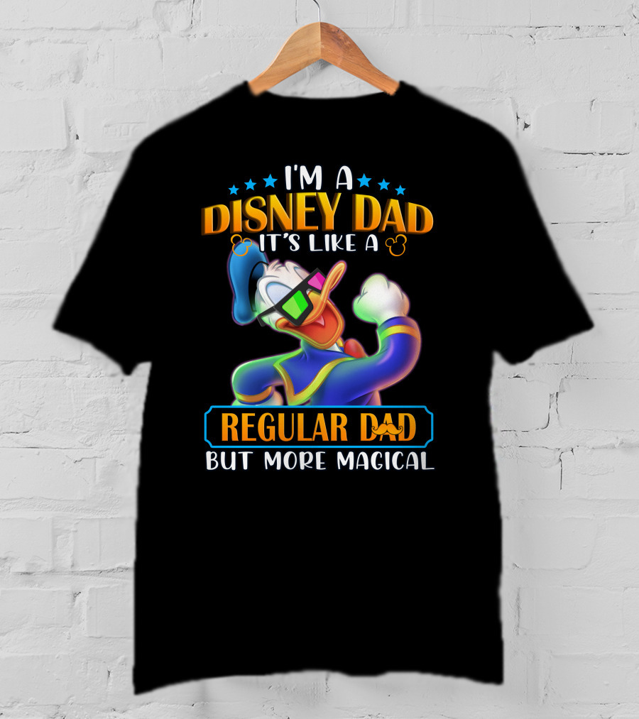 I'm A Disney Dad It's Like A Regular Dad But More Magical T-Shirt