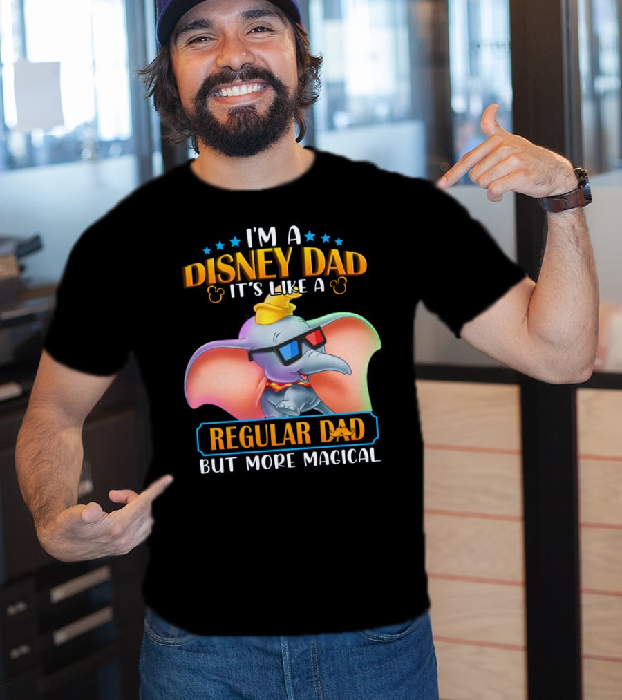 I'm A Disney Dad It's Like A Regular Dad But More Magical Dumbo T-Shirt