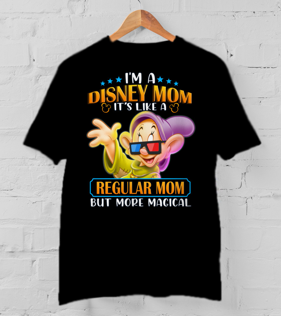 I'm A Disney Mom It's Like A Regular Mom But More Magical Dopey T-Shirt