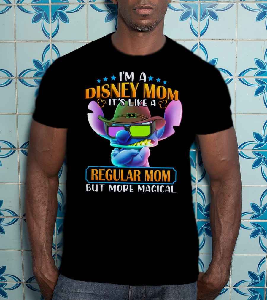 I'm A Disney Mom It's Like A Regular Mom But More Magical T-Shirt