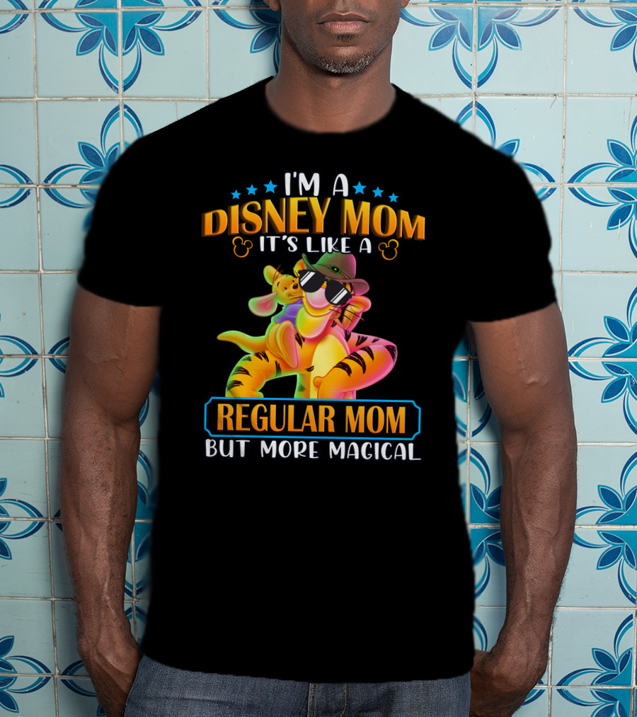 I'm A Disney Mom It's Like A Regular Mom But More Magical Tigger Piglet T-Shirt