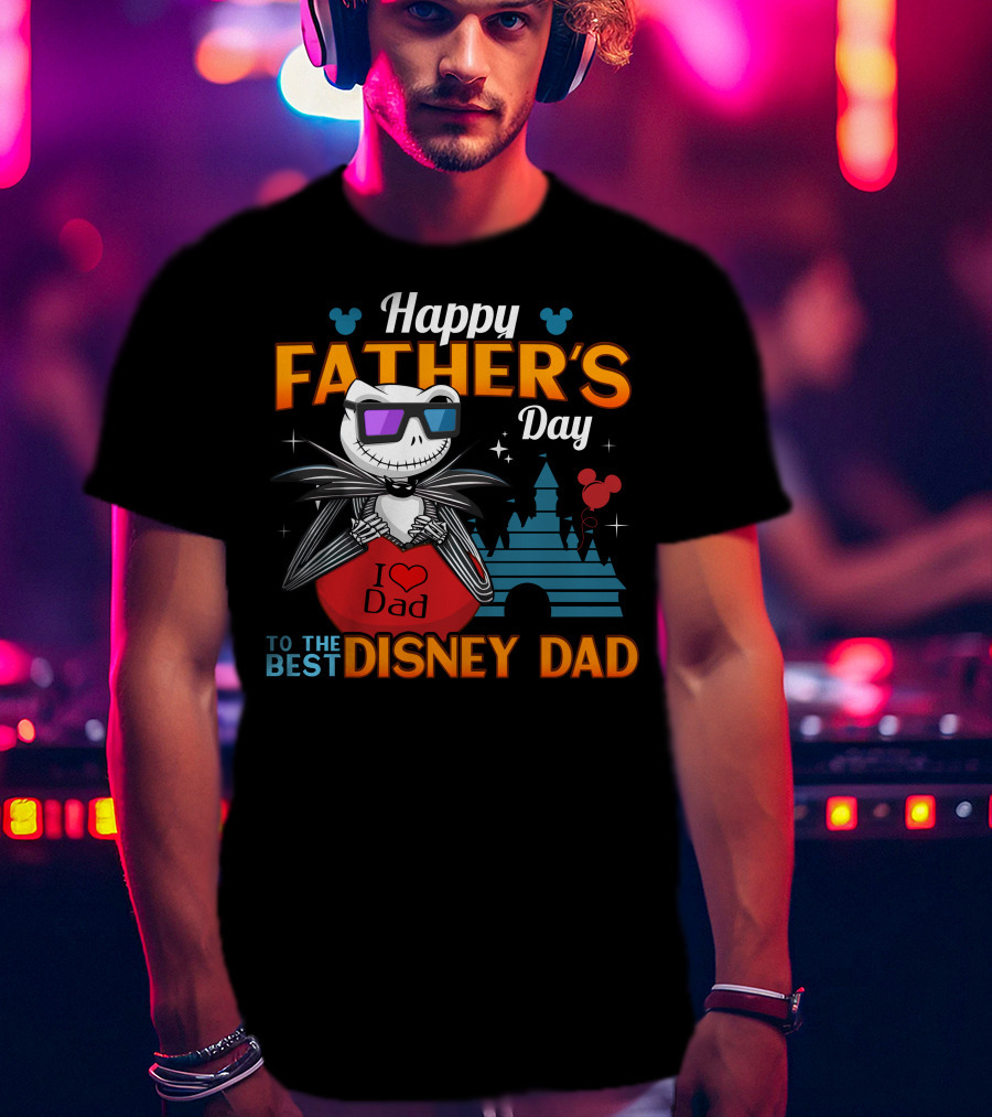 Happy Father's Day To The Best Disney Dad Jack Skellington T-Shirt