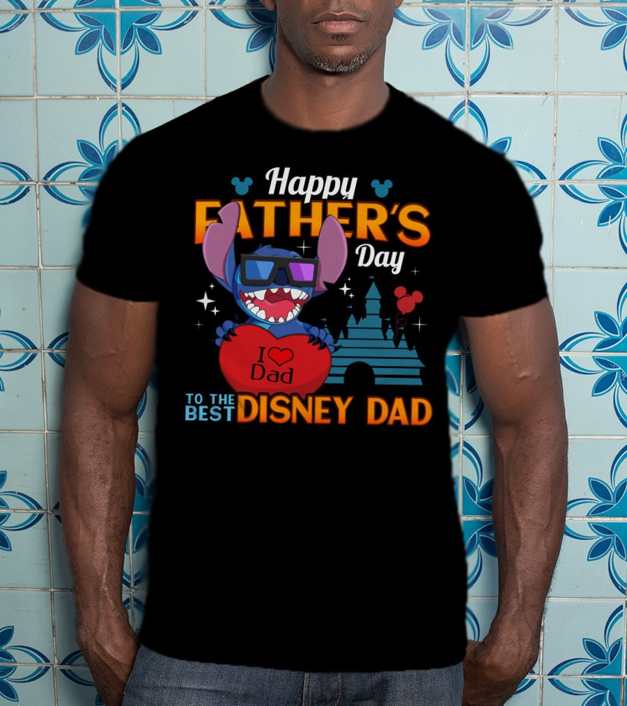 Happy Father's Day To The Best Disney Dad Stitch I Love Dad T-Shirt
