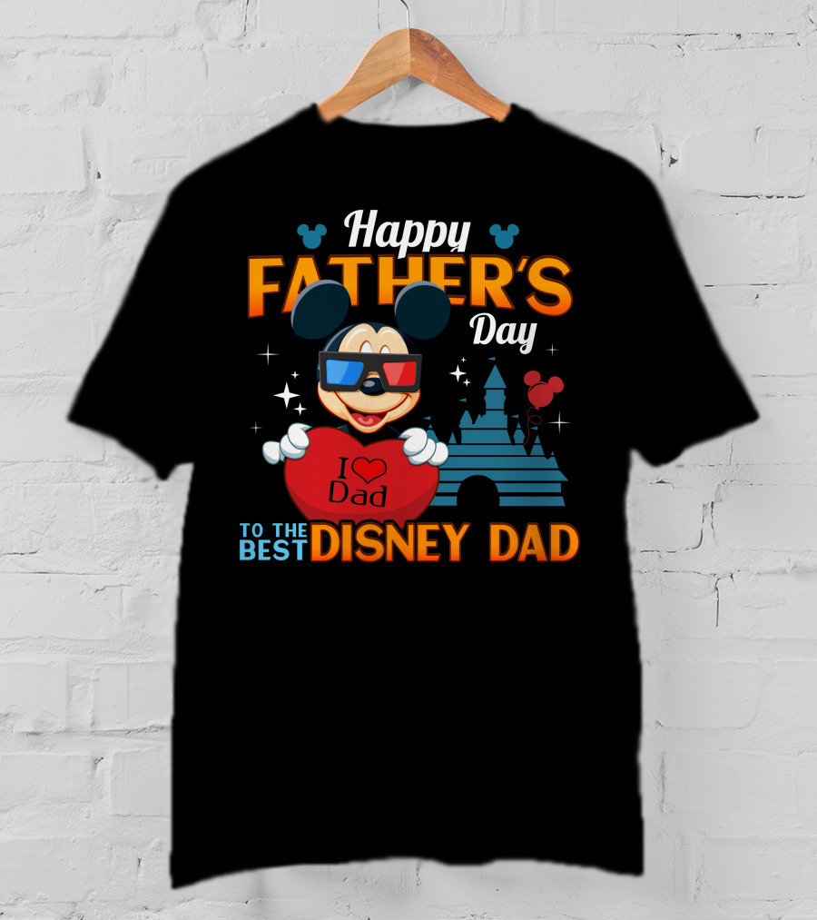 Happy Father's Day To The Best Disney Dad Mickey T-Shirt
