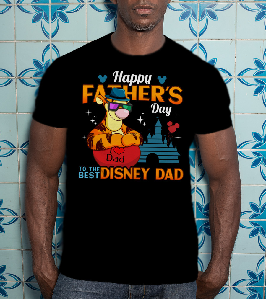 Happy Father's Day To The Best Disney Dad Tigger T-Shirt