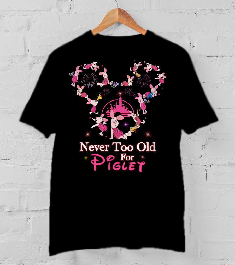 Never Too Old For Piglet Disney Castle Fireworks Celebration T-Shirt