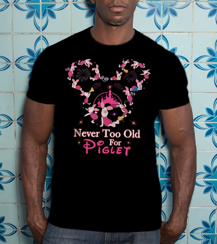Never Too Old For Piglet Disney Castle Fireworks Celebration T-Shirt