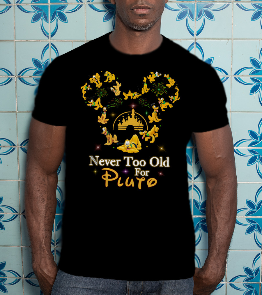 Never Too Old For Pluto Disney Castle Fireworks Mickey Ears T-Shirt