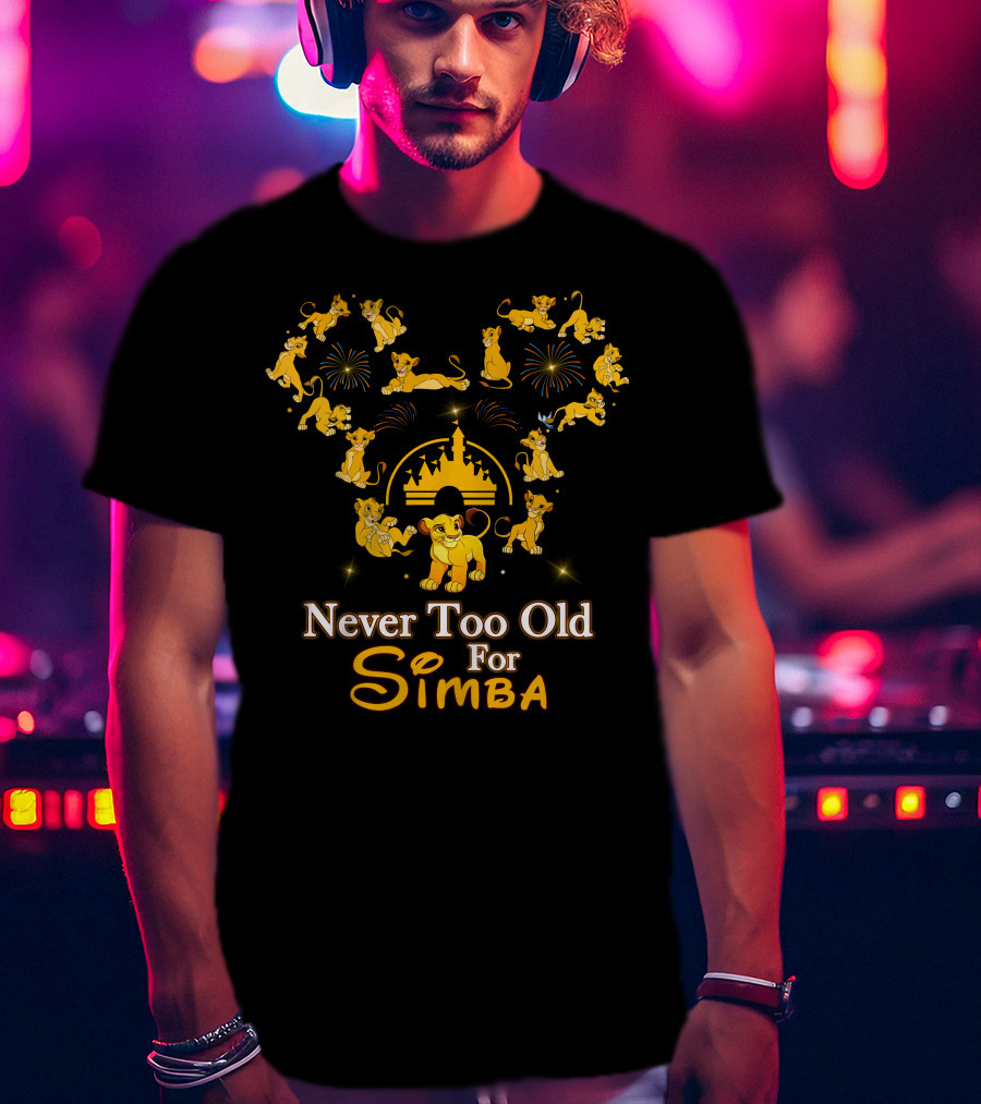 Never Too Old For Simba Fireworks And Castle Celebration T-Shirt
