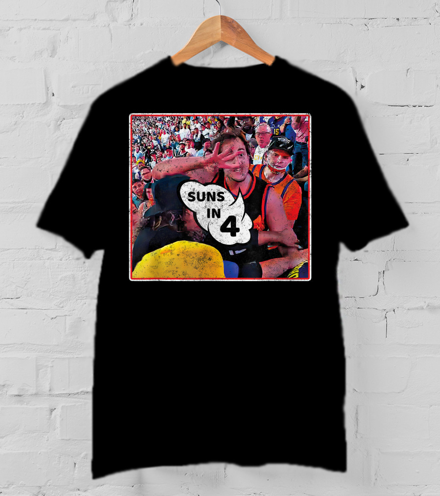 Suns In Four 4 Basketball Fan Celebration T-Shirt
