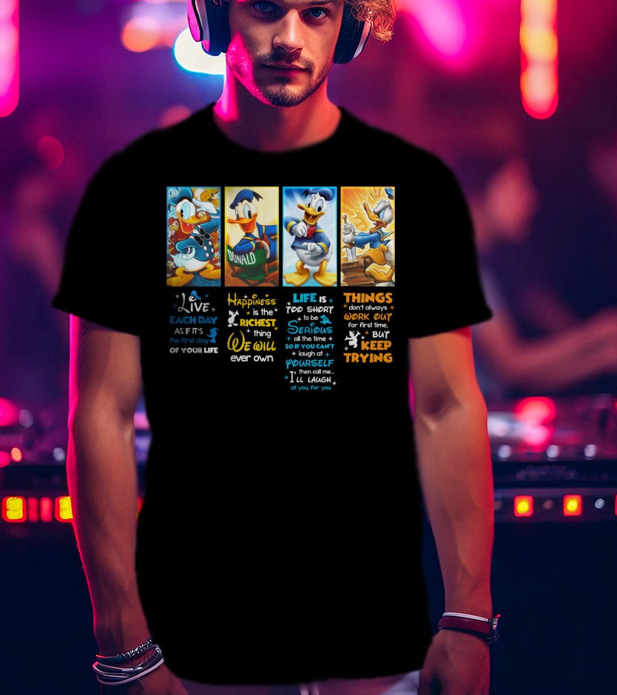 Donald Duck Live Happiness Life Keep Trying T-Shirt