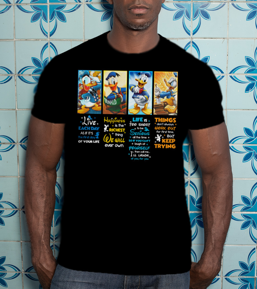 Donald Duck Live Happiness Life Keep Trying T-Shirt