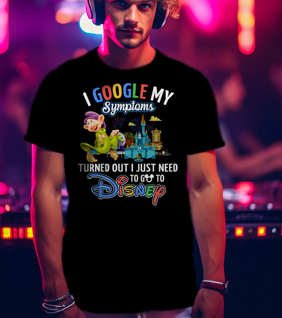 I Google My Symptoms Turned Out I Just Need To Go To Disney Dopey Castle Fireworks T-Shirt