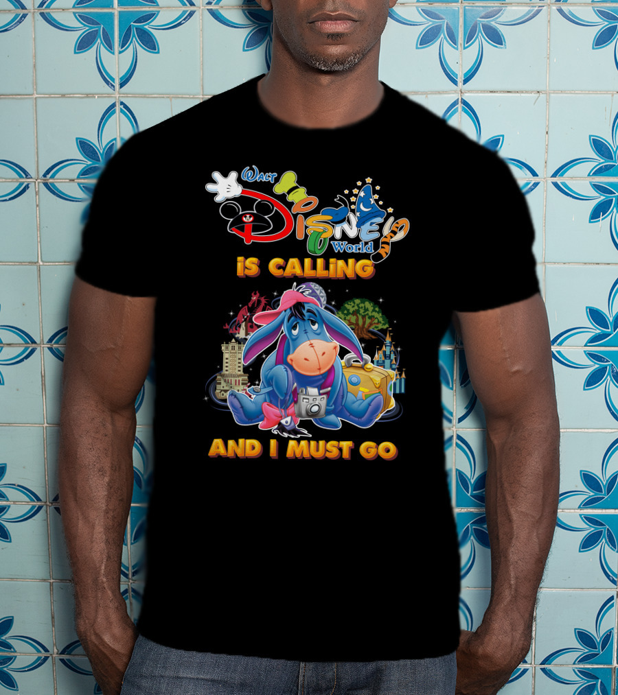 Walt Disney World Is Calling Eeyore And I Must Go T-Shirt