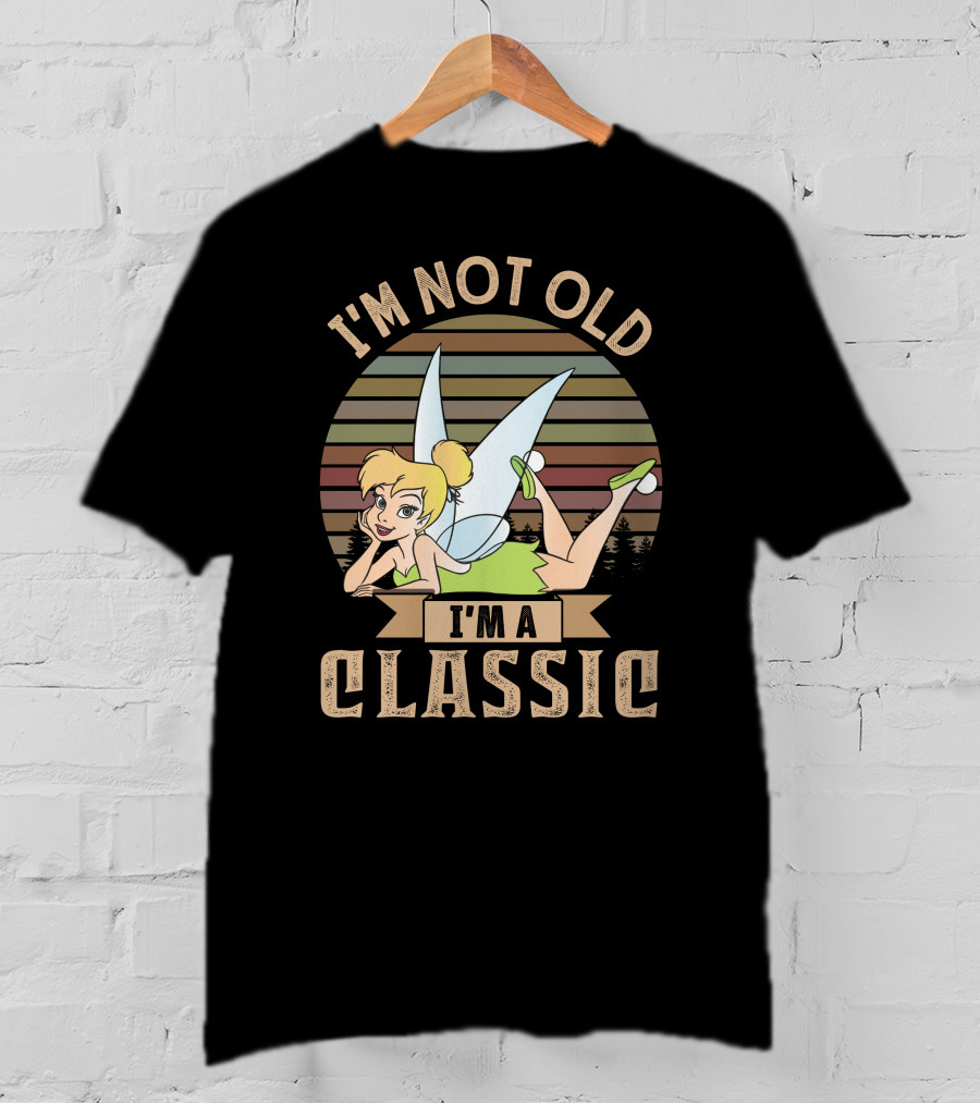 I'm Not Old I'm A Classic Tinker Bell T-Shirt
