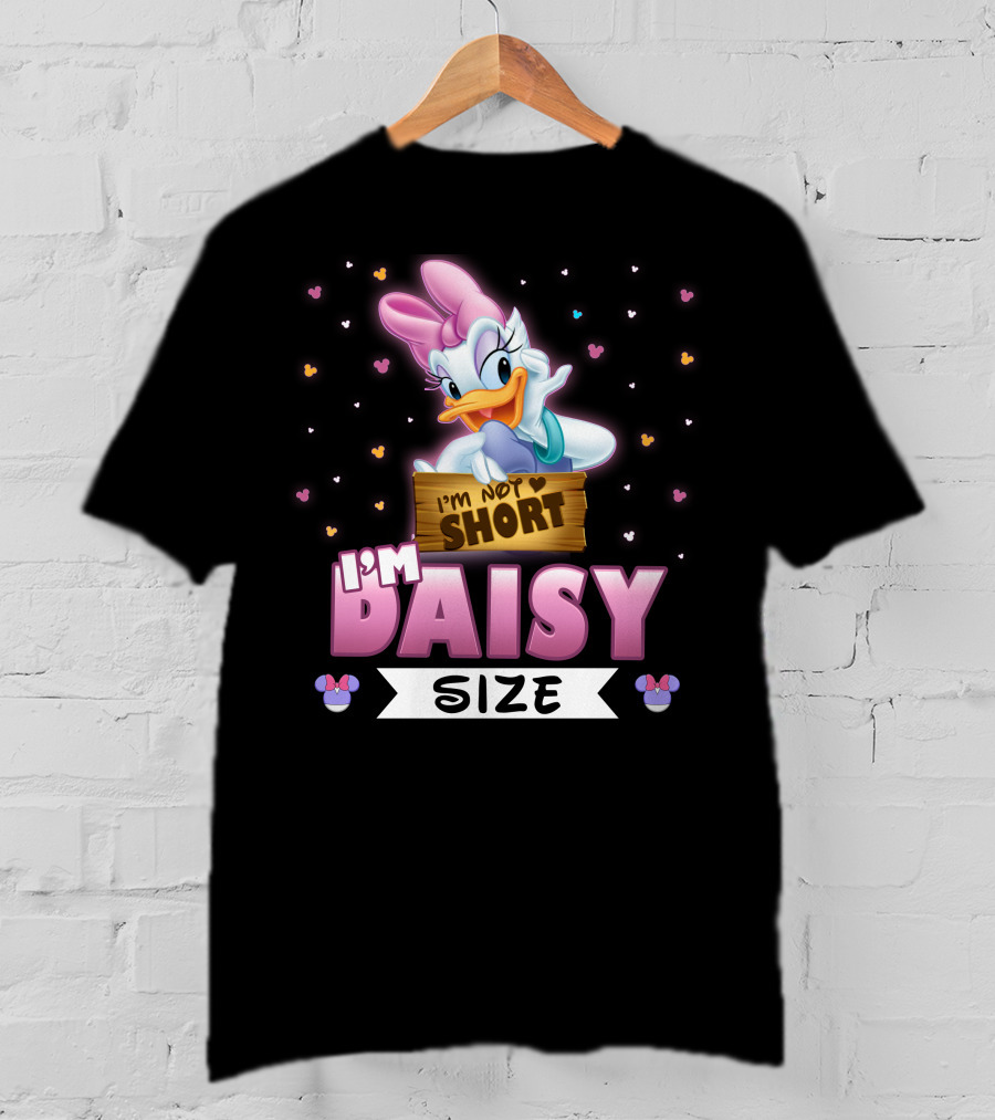 I'm Not Short I'm Daisy Size T-Shirt