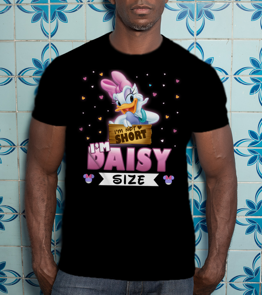 I'm Not Short I'm Daisy Size T-Shirt