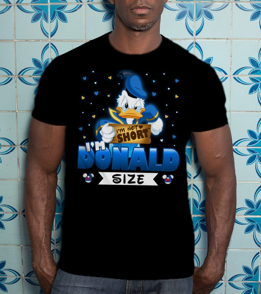 I'm Donald Size I'm Not Short T-Shirt