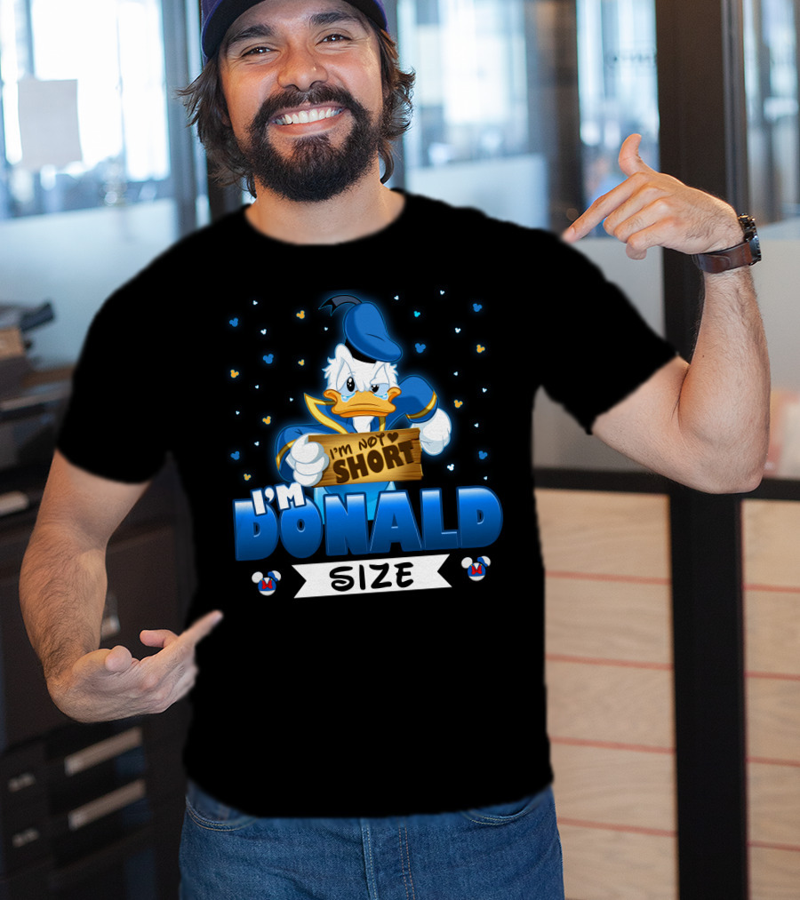 I'm Donald Size I'm Not Short T-Shirt