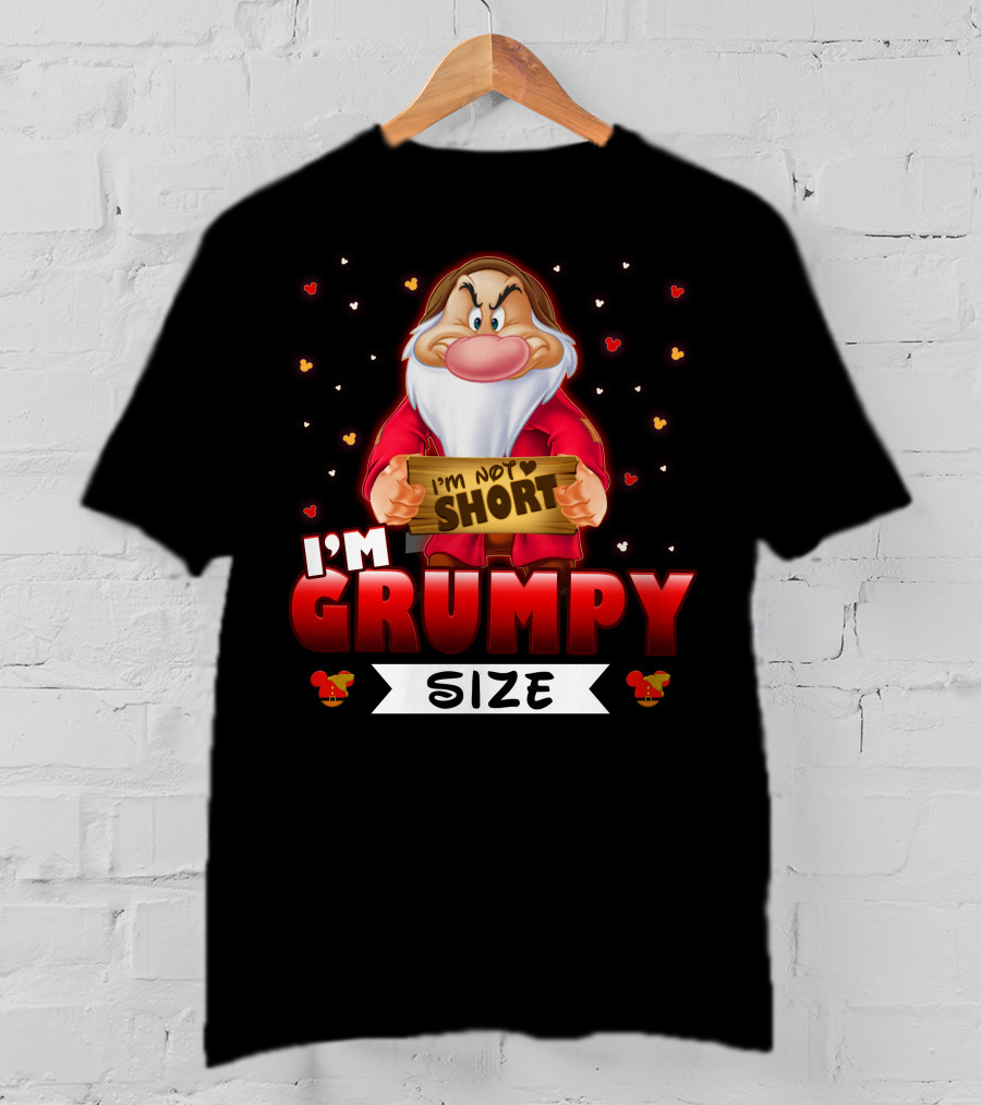 I'm Not Short I'm Grumpy Size T-Shirt