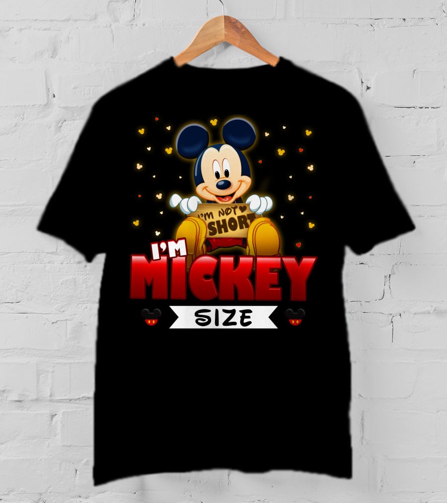 I'm Not Short I'm Mickey Size T-Shirt