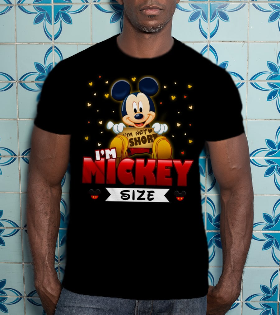 I'm Not Short I'm Mickey Size T-Shirt