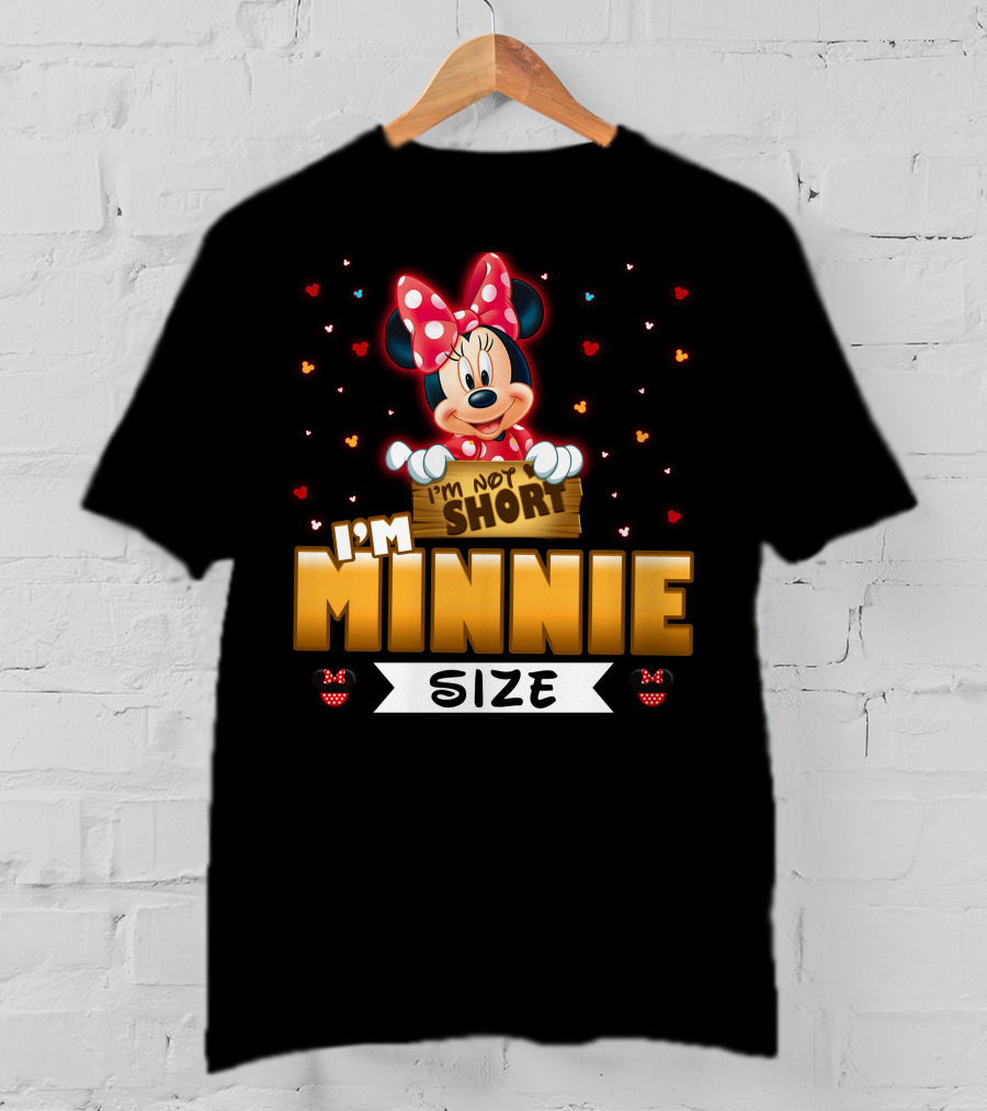 I'm Not Short I'm Minnie Size T-Shirt