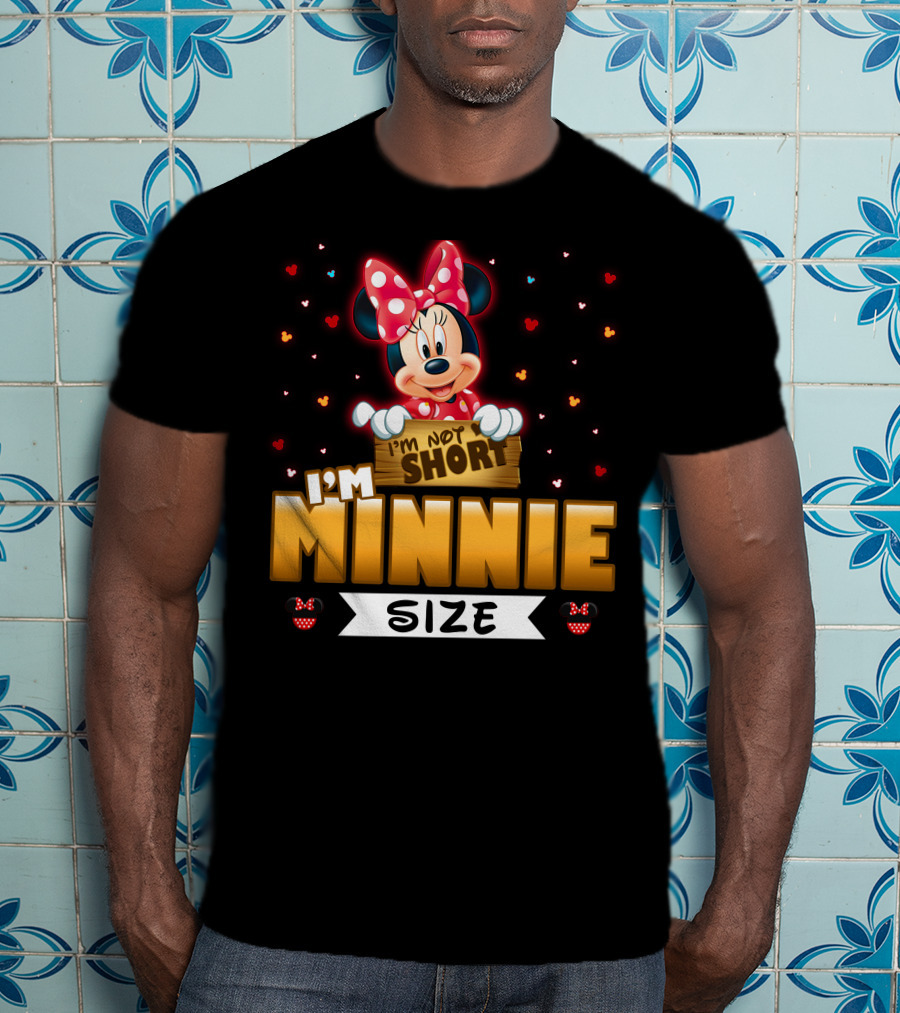 I'm Not Short I'm Minnie Size T-Shirt