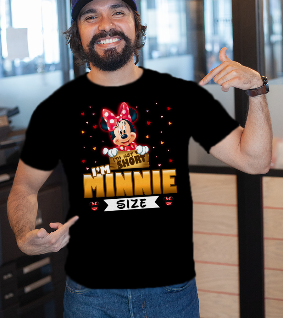 I'm Not Short I'm Minnie Size T-Shirt