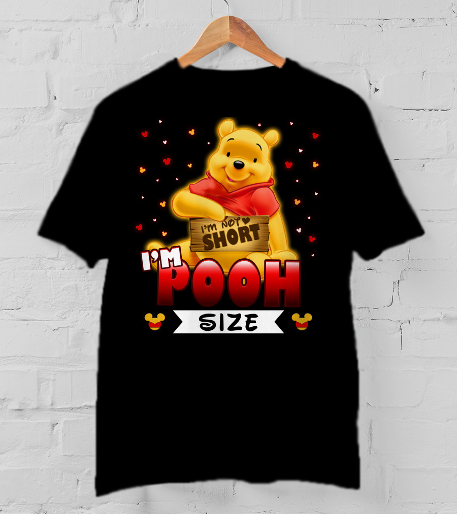 I'm Not Short I'm Pooh Size T-Shirt