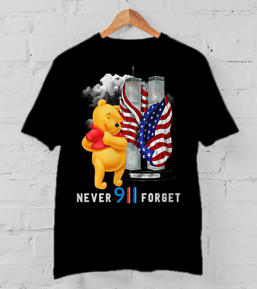 Never 9 11 Forget We Will Never Forget Pooh T-Shirt