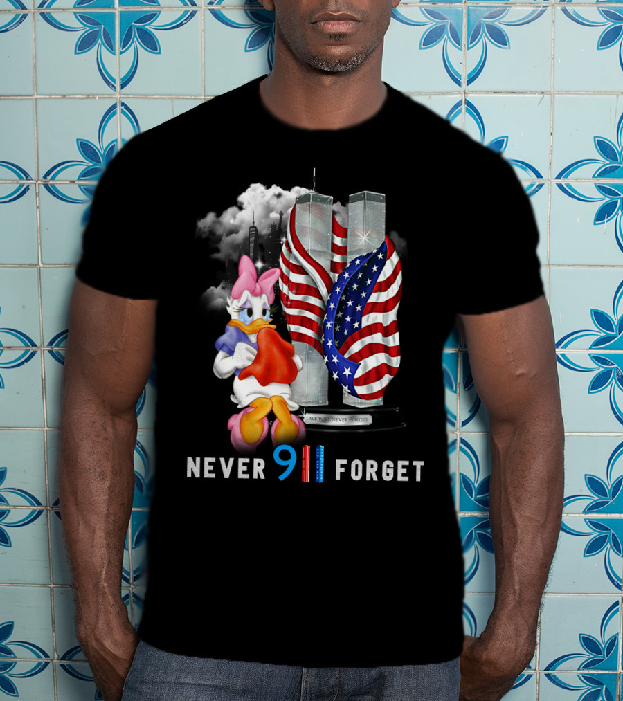 Never 9 11 Forget Daisy We Will Never Forget T-Shirt