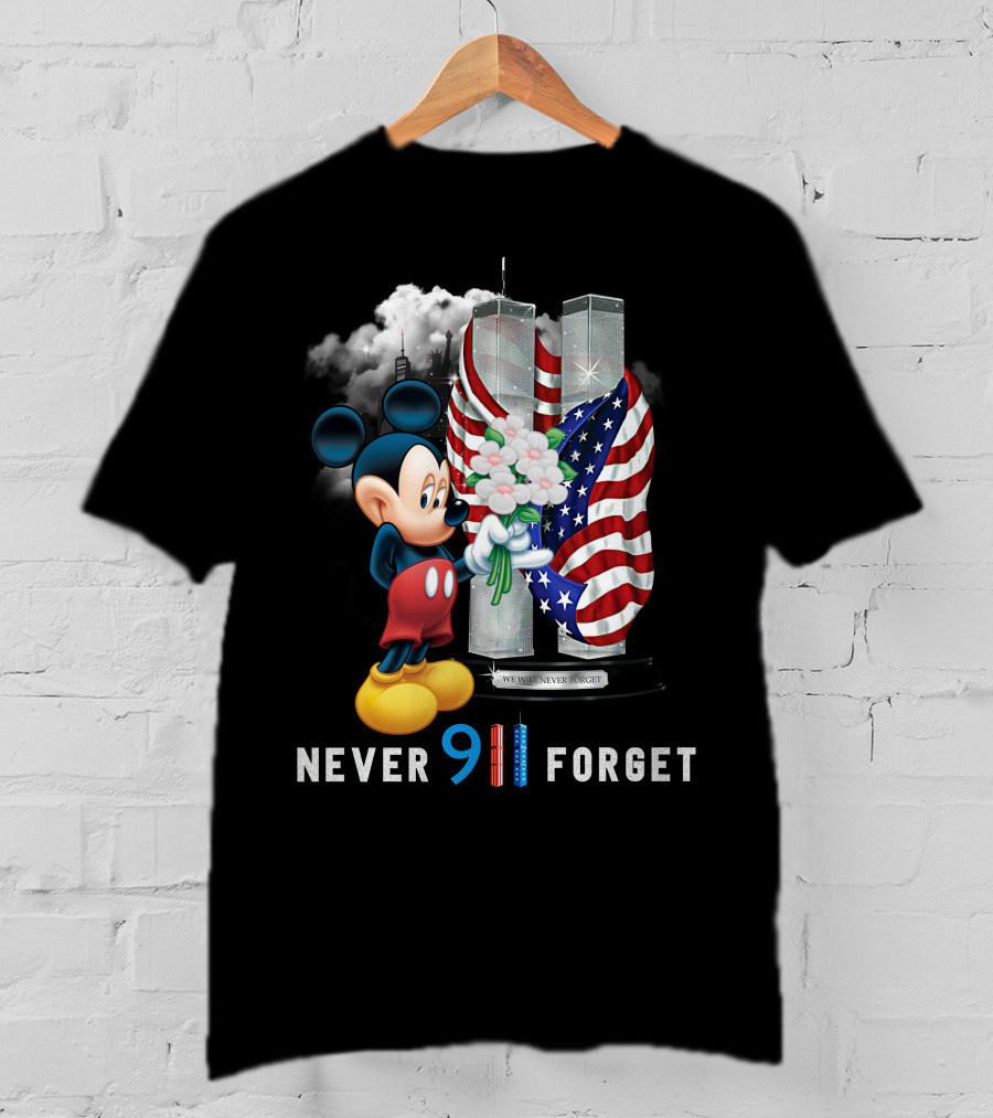 Never 9/11 Forget Mickey We Will Never Forget T-Shirt