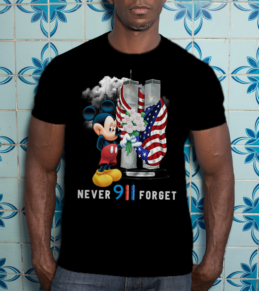Never 9/11 Forget Mickey We Will Never Forget T-Shirt