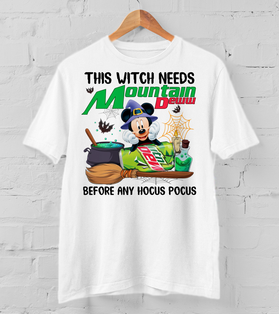 This Witch Needs Mountain Dew Before Any Hocus Pocus Mickey Mouse Halloween T-Shirt